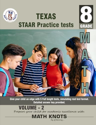 Texas State (STAAR) ,8TH Grade MATH Practice Tests ,Volume 2 (TEXAS State (STAAR) prep by Math-Knots) von Math-Knots LLC