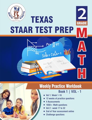 Texas State (STAAR) Test Prep : 2nd Grade Math: Weekly Practice Workbook Volume 1 : Multiple Choice and Free Response 1650+ Practice questions and solutions von Math-Knots LLC
