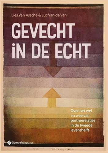 Gevecht in de echt: over het wel en wee van partnerrelaties in de tweede levenshelft von Gompel&Svacina bv
