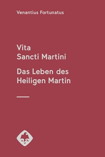 Vita Sancti Martini - Das Leben des Heiligen Martin (Mittellateinische Bibliothek)