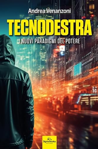 Tecnodestra. I nuovi paradigmi del potere von Signs Publishing