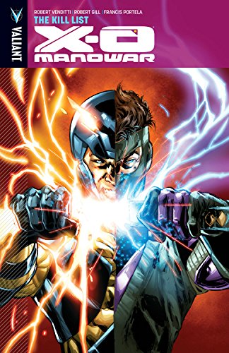 X-O Manowar Volume 11: The Kill List (X-O MANOWAR (VU) TP)