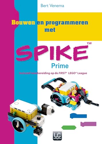 Bouwen en programmeren met SPIKE™ Prime: Inclusief voorbereiding op de FIRST® LEGO® League von Graviant Educatieve