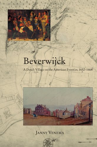 Beverwijck: A Dutch Village on the American Frontier, 1652-1664
