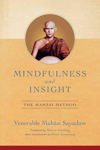 Mindfulness and Insight: The Mahasi Method von Wisdom Publications