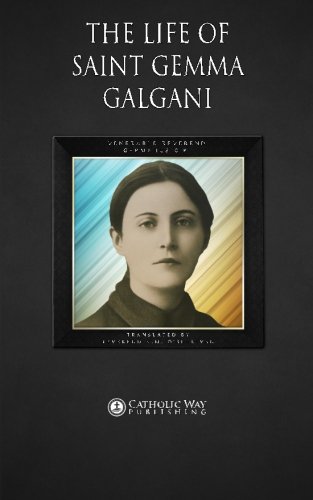 The Life of Saint Gemma Galgani von Catholic Way Publishing