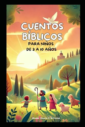 CUENTOS BÍBLICOS PARA NIÑOS DE 3 A 10 AÑOS von Independently published
