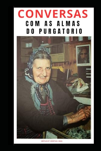 Conversas com as almas do purgatório (LIVROS CATÓLICOS, Band 3) von Independently published
