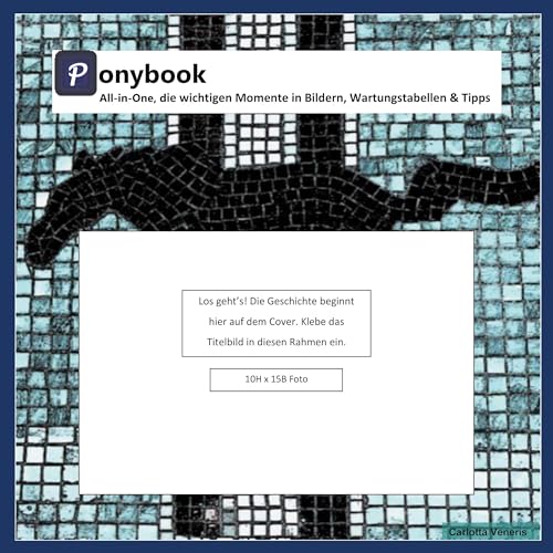 Ponybook: All-in-One, die wichtigen Momente in Bildern, Wartungstabellen & Tipps von Book on Demand