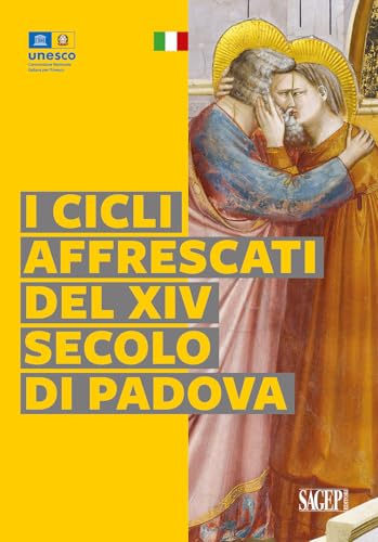 I cicli affrescati del XIV secolo di Padova. Ediz. illustrata von SAGEP