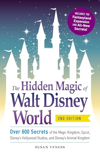 The Hidden Magic of Walt Disney World: Over 600 Secrets of the Magic Kingdom, Epcot, Disney's Hollywood Studios, and Disney's Animal Kingdom von Adams Media Corporation