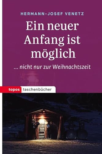Ein neuer Anfang ist möglich: ... nicht nur in der Weihnachtszeit (Topos Taschenbücher) von Topos plus