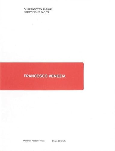 Francesco Venezia: Forty-Eight Pages (Quarantotto pagine:Forty eight pages)