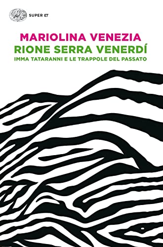 Rione Serra Venerdi'.Imma Tataranni e le trappole del passato. (Super ET)