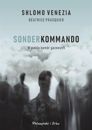 Sonderkommando. W piekle komór gazowych von Prószyński Media
