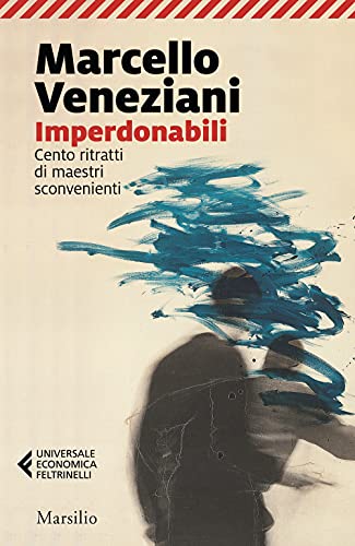 Imperdonabili. Cento ritratti di maestri sconvenienti (Universale economica Feltrinelli) von UNIVERSALE ECONOMICA FELTRINELLI