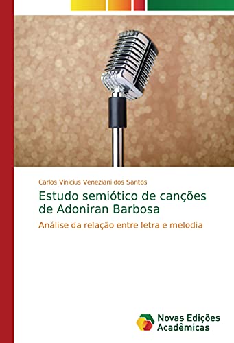 Estudo semiótico de canções de Adoniran Barbosa: Análise da relação entre letra e melodia