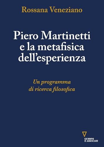 Piero Martinetti e la metafisica dell'esperienza. Un programma di ricerca filosofica Piero Martinetti e la metafisica dell'esperienza. Un programma di ricerca filosofica von Guerini e Associati