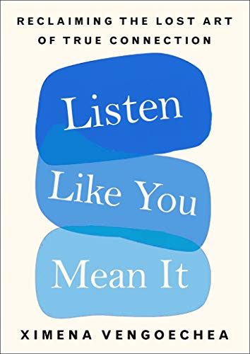 Listen Like You Mean It: Reclaiming the Lost Art of True Connection von Macmillan