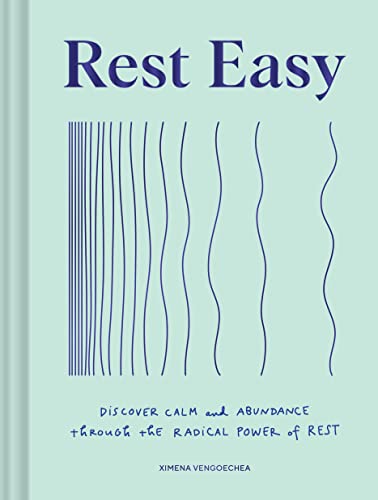 Rest Easy: Discover Calm and Abundance through the Radical Power of Rest von Chronicle Books