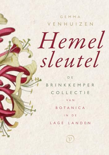 Hemelsleutel: de Brinkkemper-collectie van botanica in de Lage Landen von Uitgeverij G.A. Van Oorschot B.V.