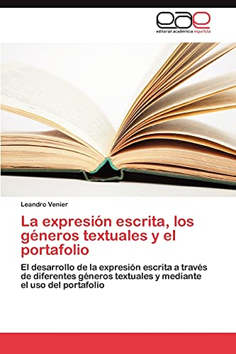 La expresión escrita, los géneros textuales y el portafolio: El desarrollo de la expresión escrita a través de diferentes géneros textuales y mediante el uso del portafolio