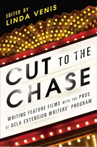 Cut to the Chase: Writing Feature Films with the Pros at UCLA Extension Writers' Program von Avery