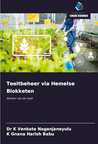 Teeltbeheer via Hemelse Blokketen: Beheer van de teelt von Uitgeverij Onze Kennis