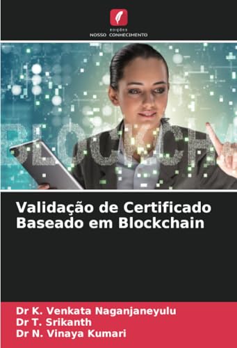 Validação de Certificado Baseado em Blockchain von Edições Nosso Conhecimento