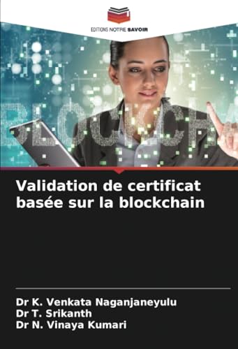 Validation de certificat basée sur la blockchain von Editions Notre Savoir