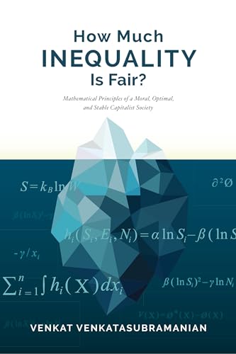 How Much Inequality Is Fair?: Mathematical Principles of a Moral, Optimal, and Stable Capitalist Society von Columbia University Press