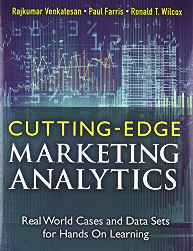 Cutting-Edge Marketing Analytics: Real World Cases and Data Sets for Hands on Learning (FT Press Analytics)