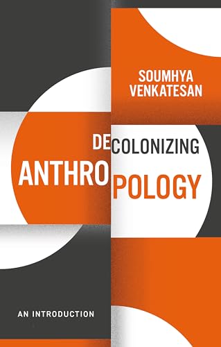 Decolonizing Anthropology: An Introduction (Decolonizing the Curriculum) von Polity