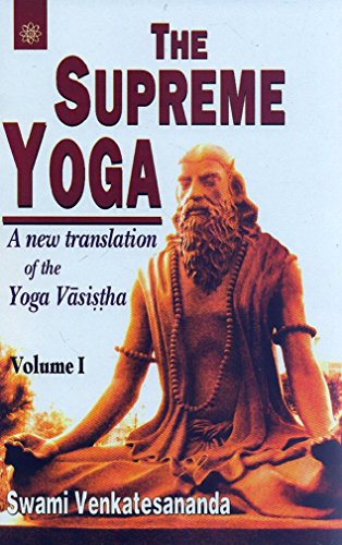 The Supreme Yoga: A New Translation of the Yoga Vasistha