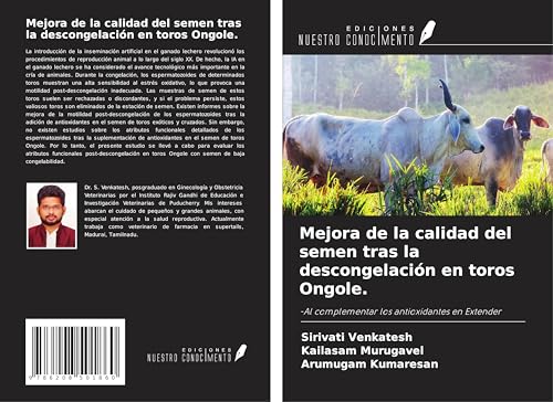 Mejora de la calidad del semen tras la descongelación en toros Ongole.: -Al complementar los antioxidantes en Extender von Ediciones Nuestro Conocimiento