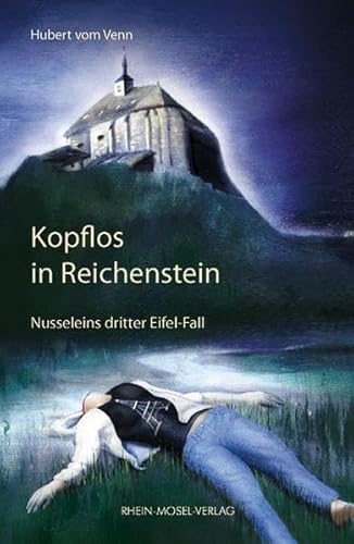 Kopflos in Reichenstein: Nusseleins dritter Eifel-Fall