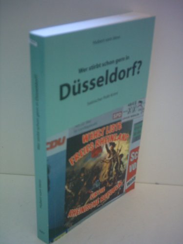 Wer stirbt schon gern in Düsseldorf?: Nusseleins erster Eifel-Fall - Satirischer Polit-Krimi