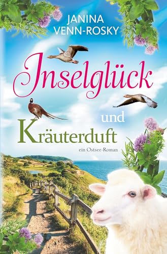Inselglück und Kräuterduft: ein Ostsee-Roman (Inselglück und Ostseeliebe)