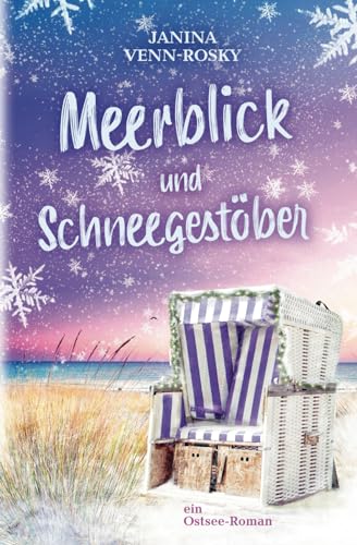 Meerblick und Schneegestöber: Ein Ostsee-Roman (Meerblick-Reihe, Band 3) von Independently published
