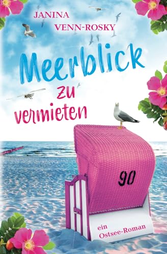 Meerblick zu vermieten: Ein Ostsee-Roman (Meerblick-Reihe, Band 1) von Independently published