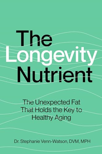 The Longevity Nutrient: The Unexpected Fat That Holds the Key to Healthy Aging von S&S/Simon Element