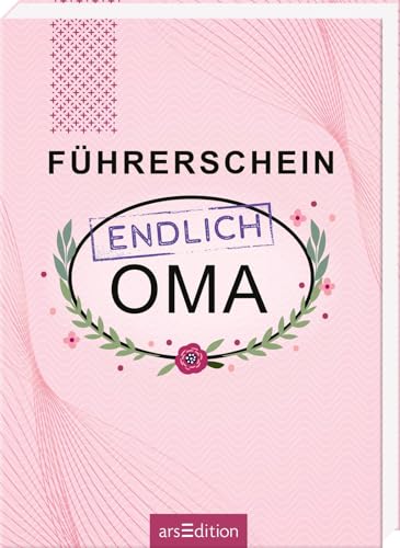 Führerschein – endlich Oma: Humorvolles Geschenkbuch für werdende Großmütter