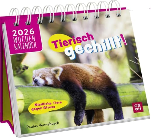 Mini-Wochenkalender 2026: Tierisch gechillt!: Tischkalender zum Aufstellen mit Wochenkalendarium für Büro oder den Schreibtisch von Groh