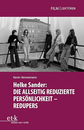 Helke Sander: DIE ALLSEITIG REDUZIERTE PERSÖNLICHKEIT - REDUPERS (Film|Lektüren) von edition text + kritik,