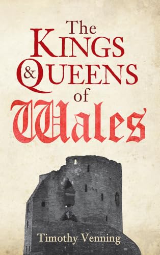 The Kings & Queens of Wales von Amberley Publishing