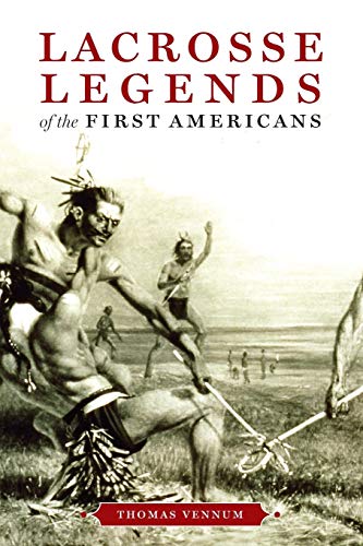 Lacrosse Legends of the First Americans von Johns Hopkins University Press