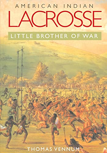 American Indian Lacrosse: Little Brother of War American Indian Lacrosse: Little Brother of War