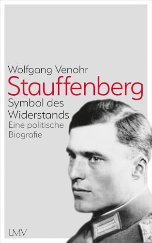 Stauffenberg: Symbol des Widerstands