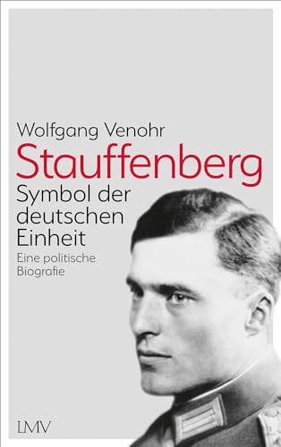 Stauffenberg: Symbol des Widerstands