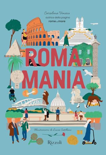 Romamania. Ediz. illustrata (Rizzoli Illustrati)
